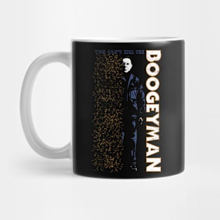 You can't kill the Boogeyman Mug